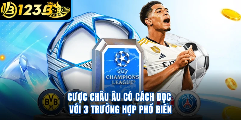 Cược châu Âu có cách đọc với 3 trường hợp phổ biến