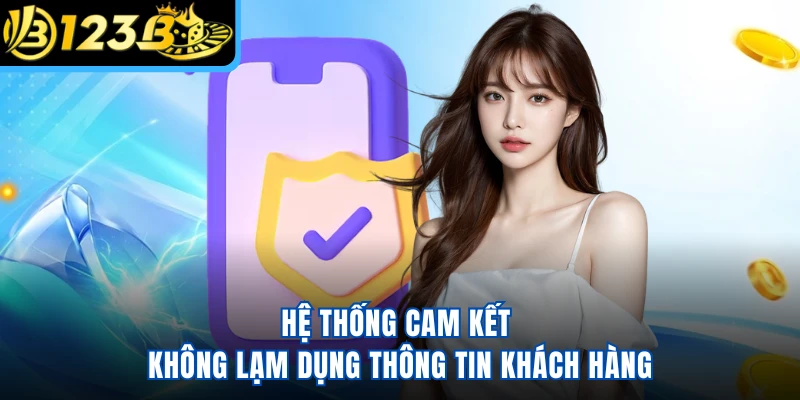 Hệ thống cam kết không lạm dụng thông tin khách hàng
