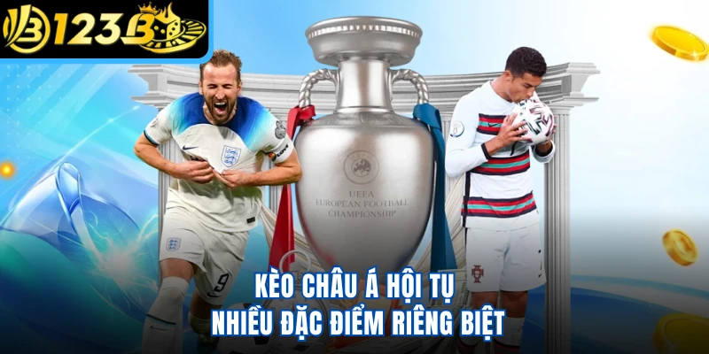 Kèo châu Á hội tụ nhiều đặc điểm riêng biệt