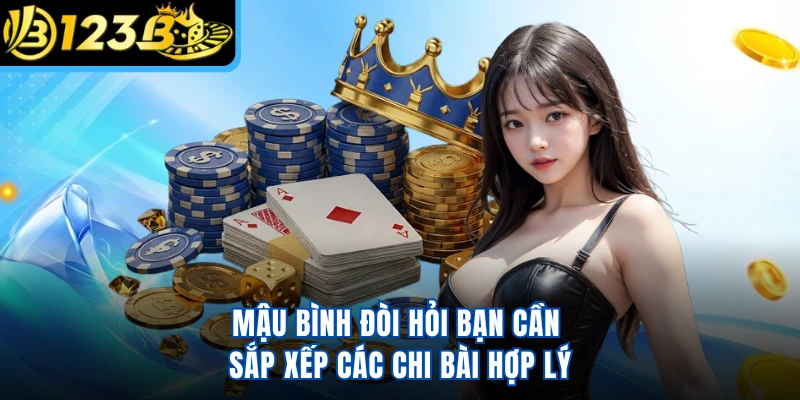 Mậu bình đòi hỏi bạn cần sắp xếp các chi bài hợp lý